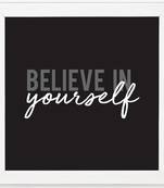 Believe in Yourself  Motivational White Framed Wall Hanging Art Print for Office  Home Reading Room  ( 8x8 ) Inch