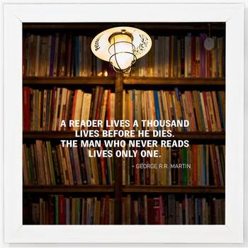 A Reader lives a Thousand Lives  Motivational White Framed Wall Hanging Art Print for Office  Home Reading Room 1