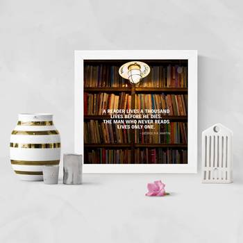 A Reader lives a Thousand Lives  Motivational White Framed Wall Hanging Art Print for Office  Home Reading Room 2
