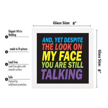 Look on my Face  Motivational White Framed Wall Hanging Art Print for Office  Home Reading Room  ( 8x8 ) Inch 3