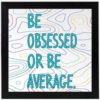 Be Obsessed or Be Average  Motivational Black Framed Wall Hanging Art Print for Office  Home Reading Room 1