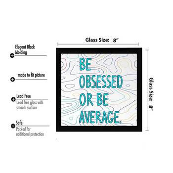 Be Obsessed or Be Average  Motivational Black Framed Wall Hanging Art Print for Office  Home Reading Room 3