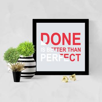 Done is Better then Perfect  Motivational Black Framed Wall Hanging Art Print for Office  Home Reading Room 2