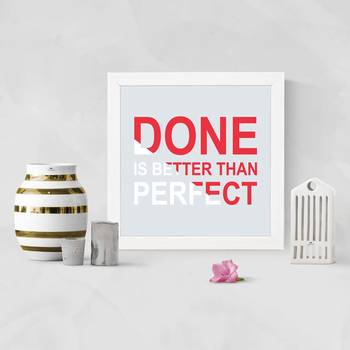 Done is Better then Perfect  Motivational White Framed Wall Hanging Art Print for Office  Home Reading Room 2
