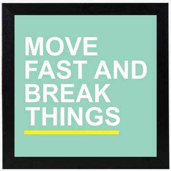 Move Fast and Break Things  Motivational Black Framed Wall Hanging Art Print for Office  Home Reading Room 1
