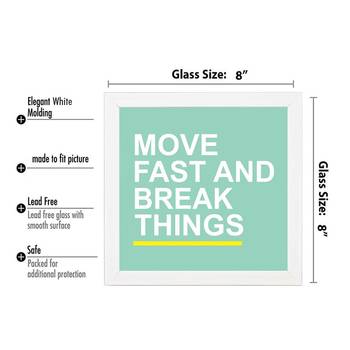 Move Fast and Break Things  Motivational White Framed Wall Hanging Art Print for Office  Home Reading Room 3
