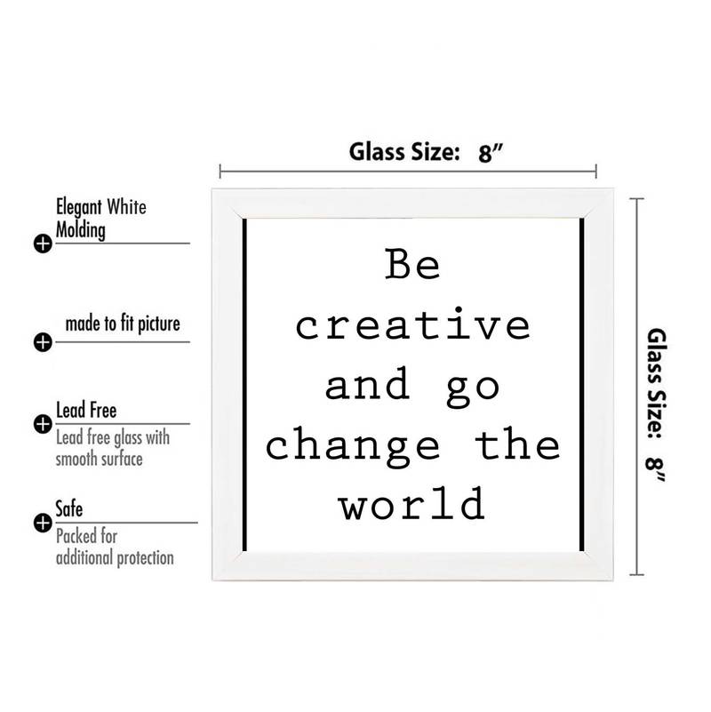 Be Creative and go change the world  Motivational White Framed Wall Hanging Art Print for Office  Home Reading Room