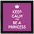 Keep calm and be a princess  Keep Black Framed Wall Hanging Art Print for Office  Home Reading Room  ( 8x8 ) Inch