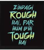 Zindagi Rough hai Par hum bhi Tough Hai  Humour Black Framed Wall Hanging Art Print for Office  Home Reading Room