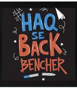 Haq se Back Bencher  Humour Black Framed Wall Hanging Art Print for Office  Home Reading Room  ( 8x8 ) Inch