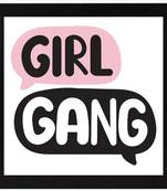 Girl Gang  Feminist Black Framed Wall Hanging Art Print for Office  Home Reading Room  ( 8x8 ) Inch