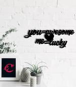 eCraftIndia  You Awesome  Me Lucky  Love Theme Black Engineered Wood Wall Art Cutout  Ready to Hang Home DECOR