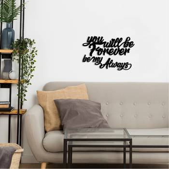 You Will be Forever  Be My Always  Love Theme Black Engineered Wood Wall Art Cutout  Ready to Hang Home DECOR 2