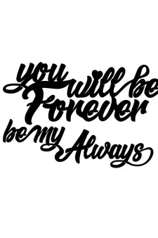 You Will be Forever  Be My Always  Love Theme Black Engineered Wood Wall Art Cutout  Ready to Hang Home DECOR