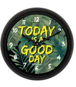 Today is a Good Day Green Designer Round Analog Black Wall Clock