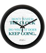 Don't Watch The Clock Do What It Does   Keep Going White Designer Round Analog Black Wall Clock